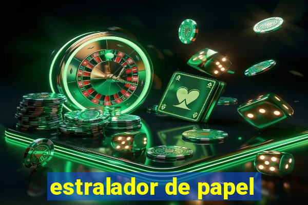 estralador de papel